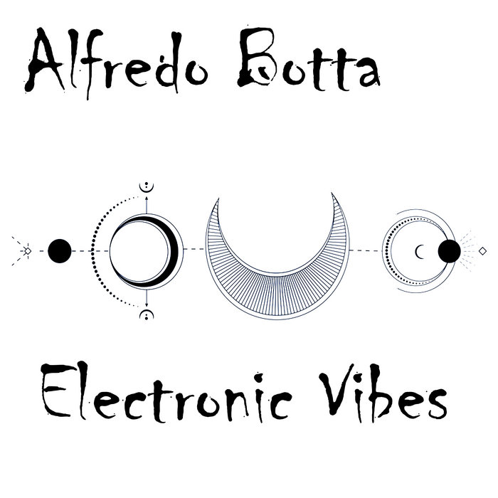 Electronic Vibes Alfredo Botta