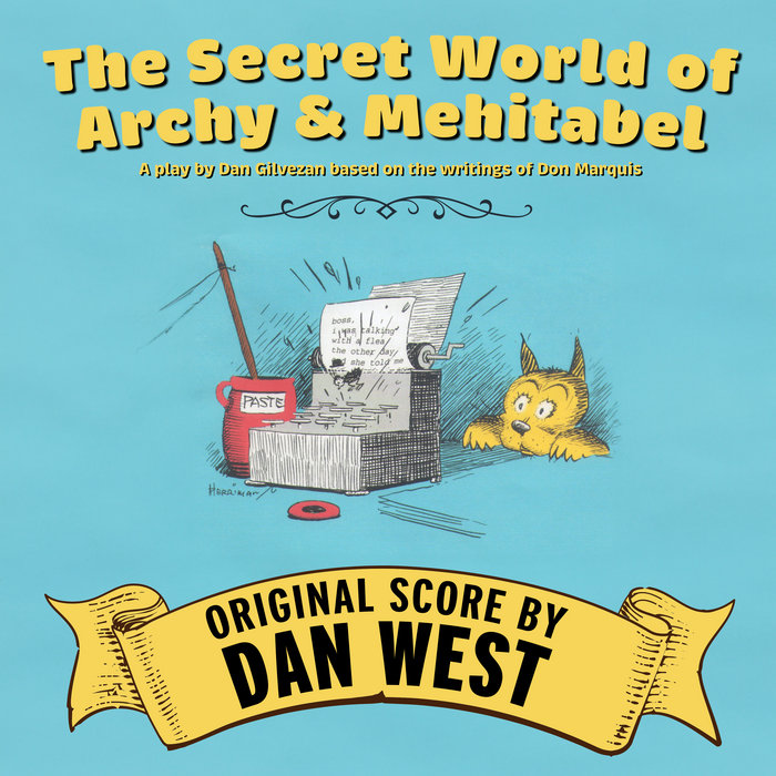 The Secret World Of Archy Mehitabel Complete Score Dan West