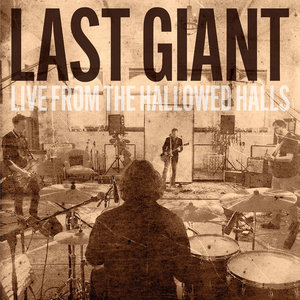 Last Giant — Live From The Hallowed Halls