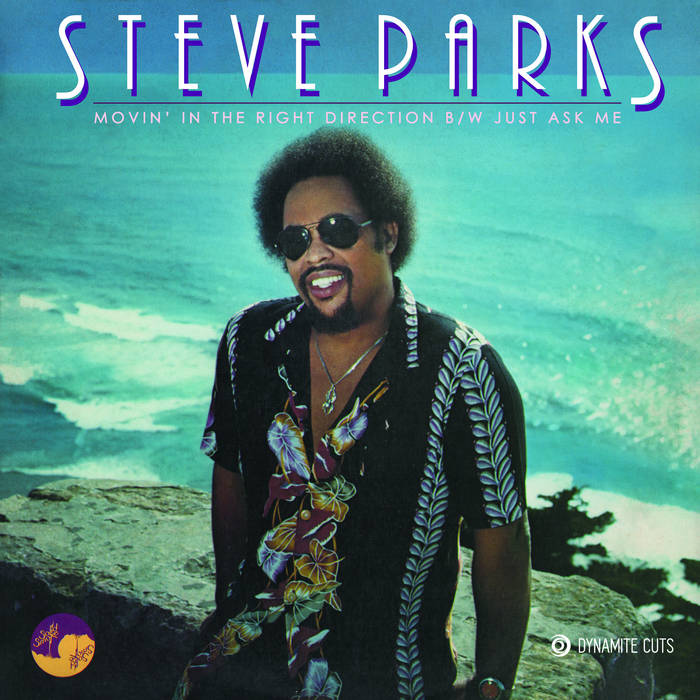 Steve Parks - Movin' in the right direction / Just ask me - ONLY