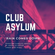 Club Asylum - Rain Comes Down cover art