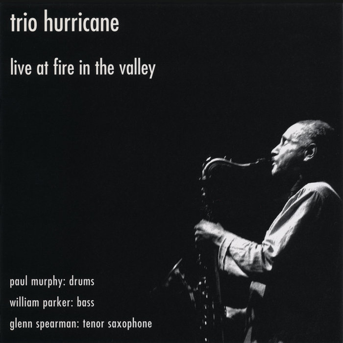Live at Fire in the Valley | Trio Hurricane Glenn Spearman Paul