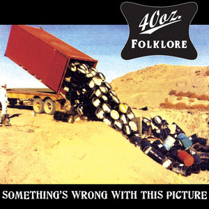 40oz. Folklore - Something's Wrong With This Picture cover