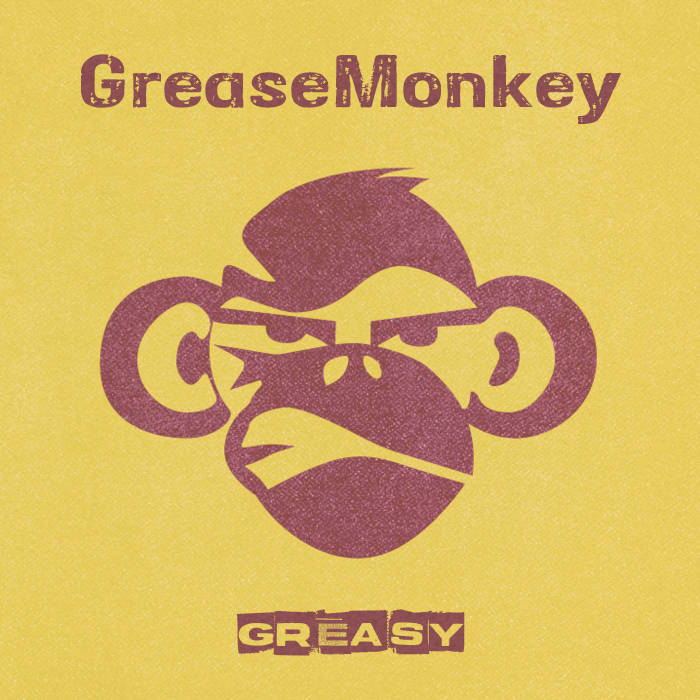 Greasy | GreaseMonkey