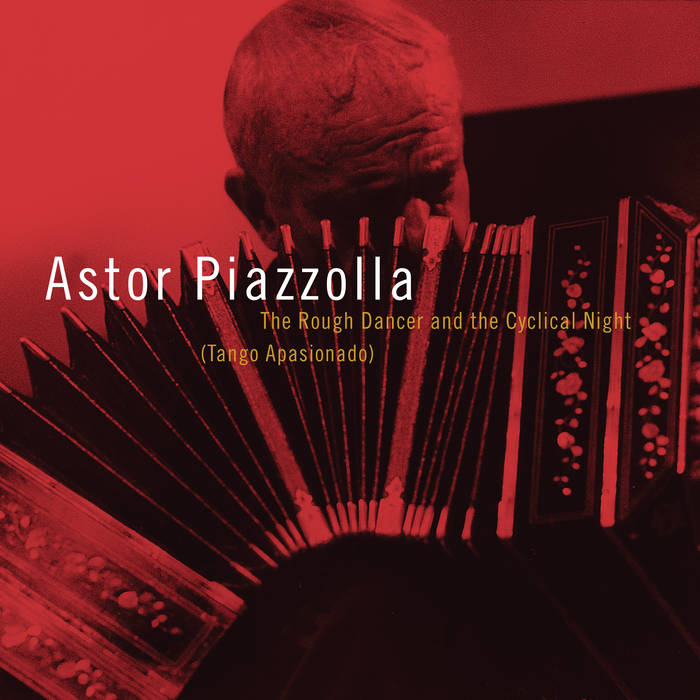 The Rough Dancer and the Cyclical Night (Tango Apasionado