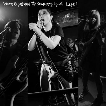 Live! | イライザ・ロイヤル & ザ・総括リンチ / ERIEZA ROYAL & THE