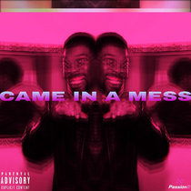 Came In A Mess (Prod. By Jean Creme) cover art