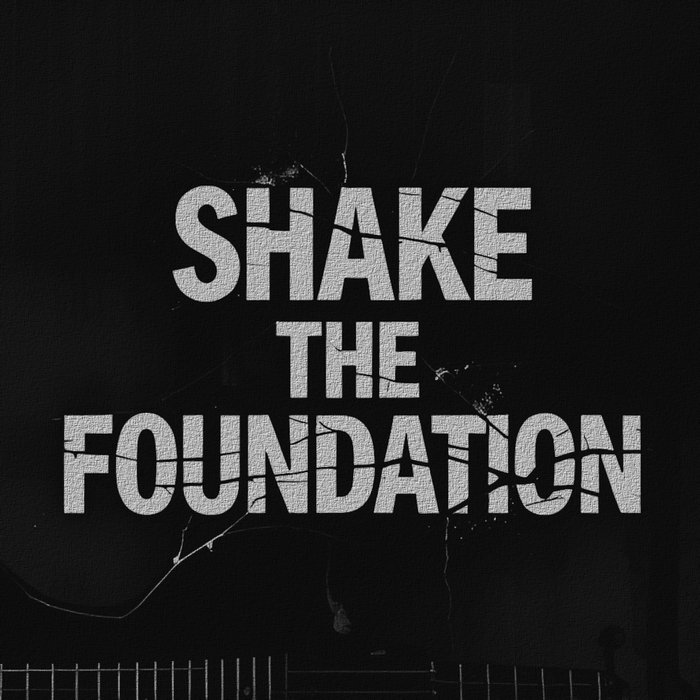 Shake the Foundation | Steel Minds Artists Coalition