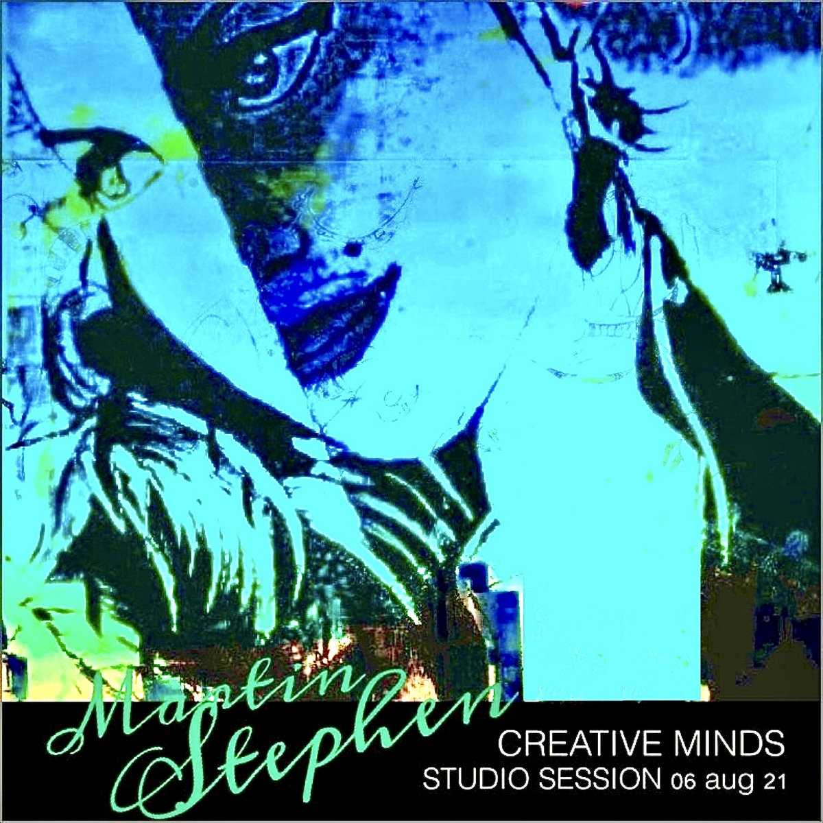 Creative Minds Studio Session 06 aug 21 | Martin Stephen