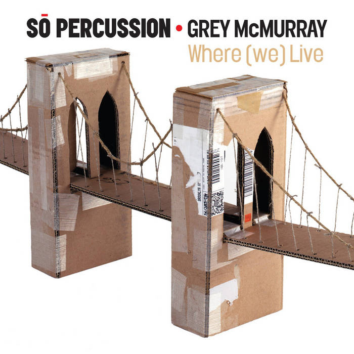 Where (we) Live | Sō Percussion
