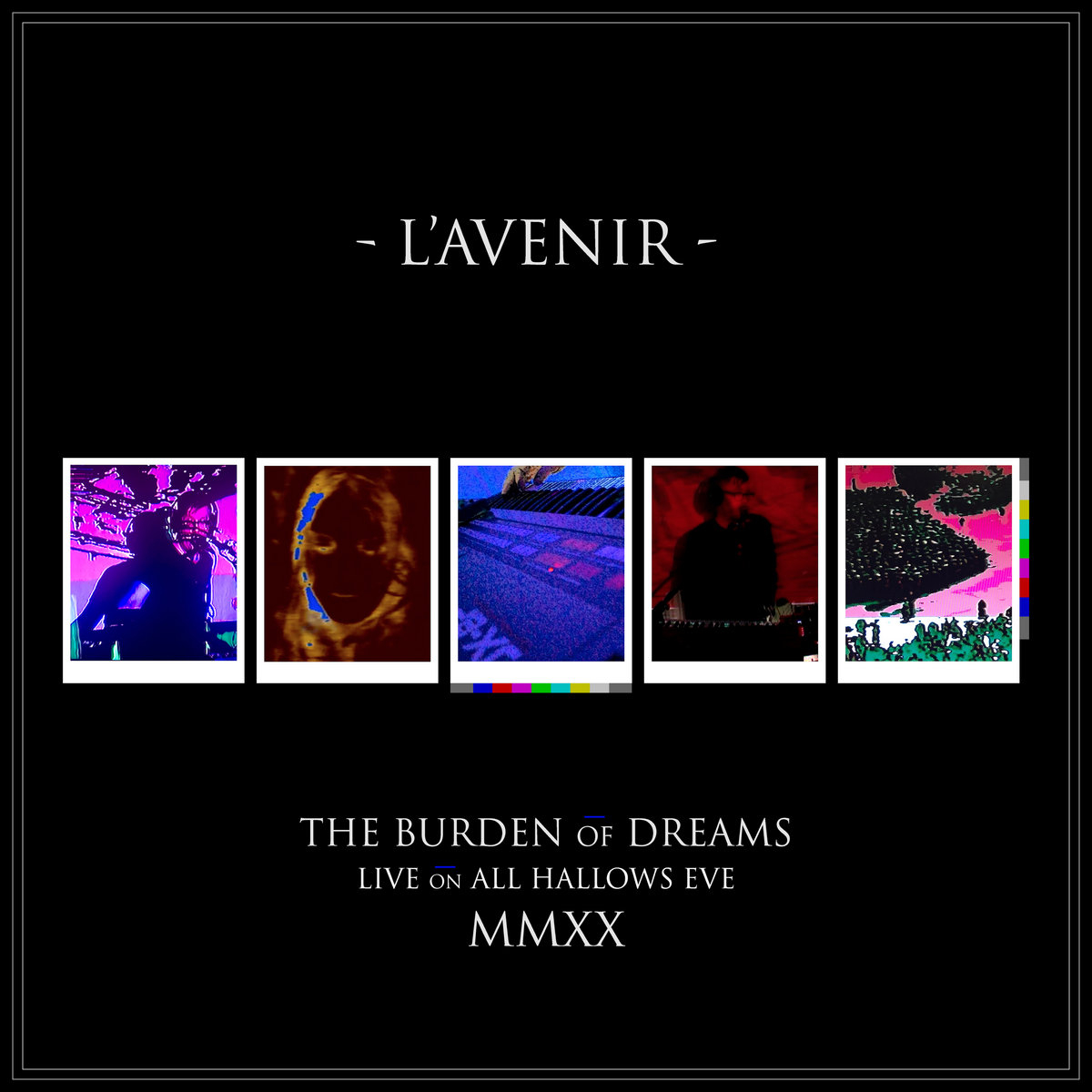 The Burden of Dreams Live on All Hallows Eve 2020 L'Avenir