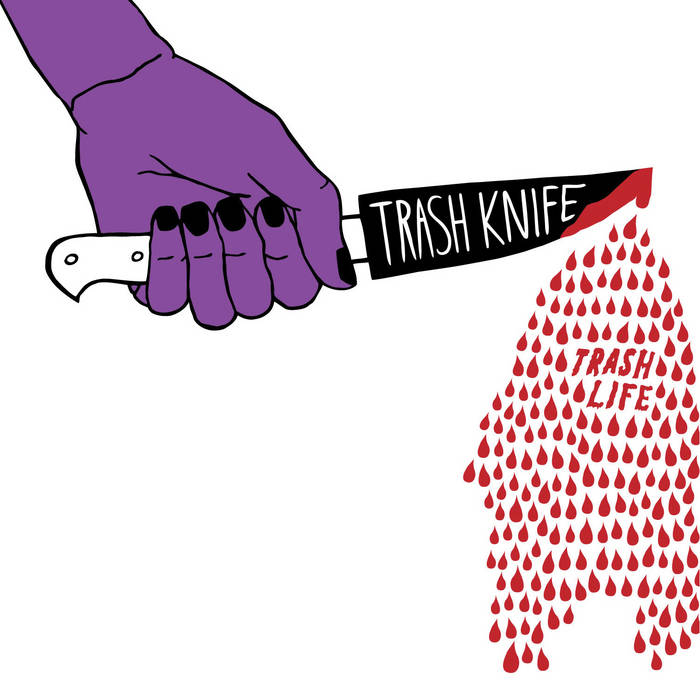 Trash Life | Trash Knife