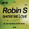 Robin S - Show me love ( Dj. Iván Santana 2025 remix ) Limited