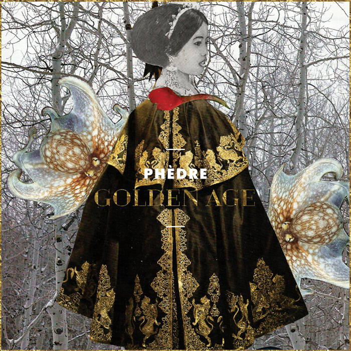 GOLDEN AGE | PHÈDRE