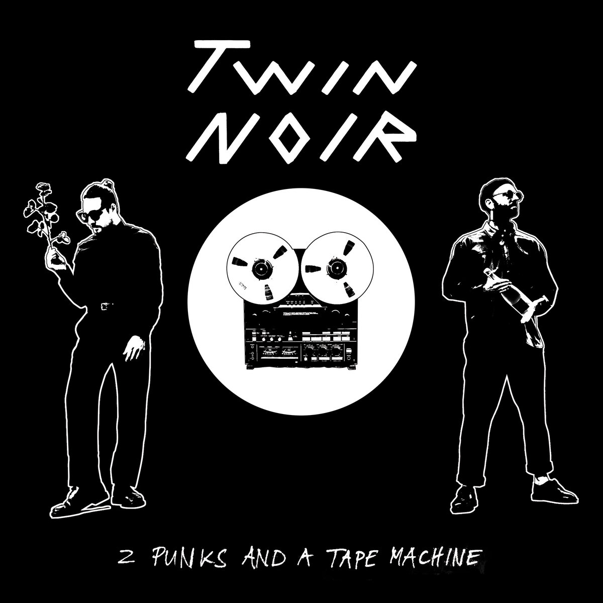2 PUNKS AND A TAPE MACHINE (The 1st Album) | TWIN NOIR
