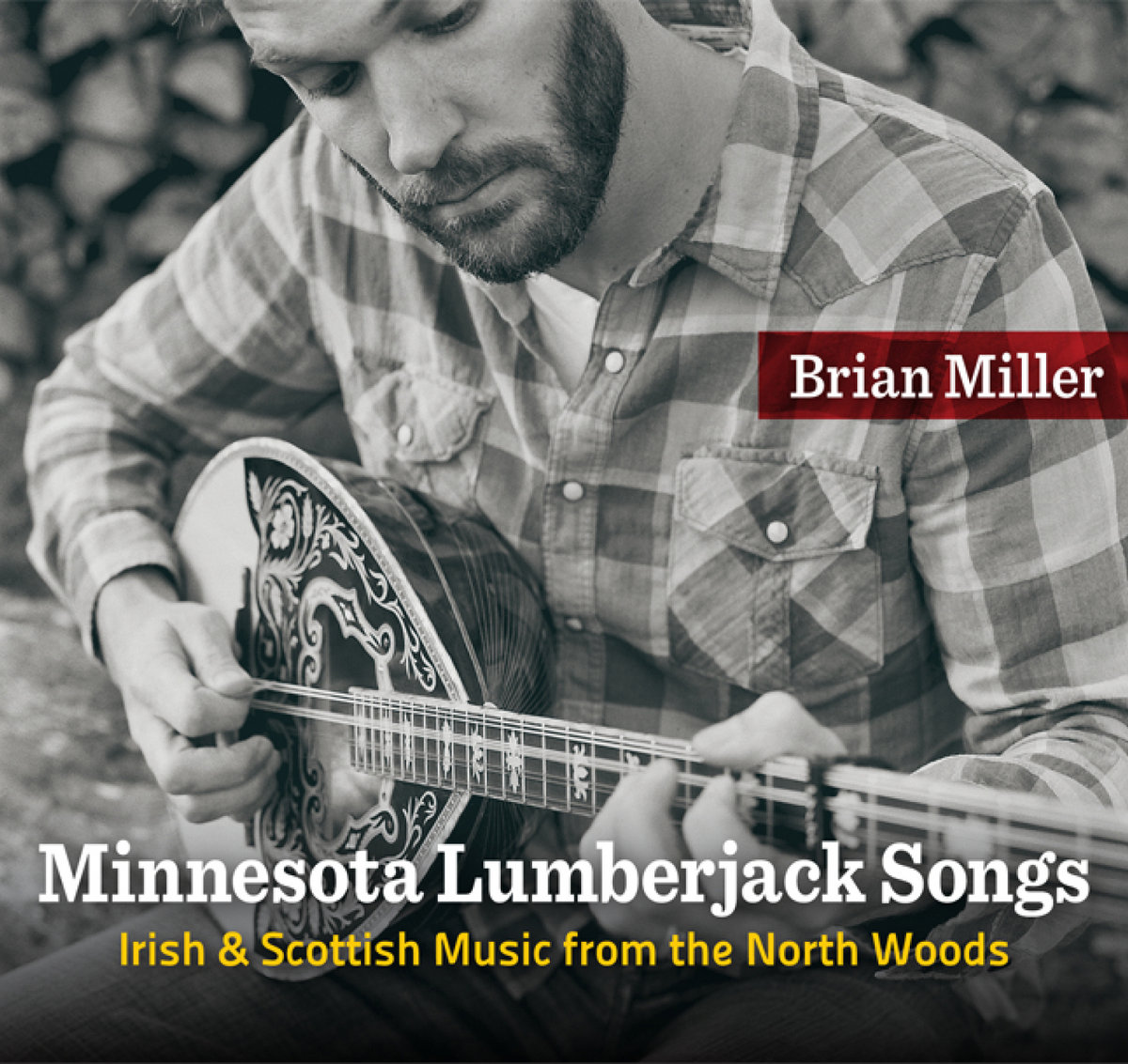Minnesota Lumberjack Songs Brian Miller