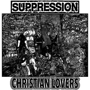Christian Lovers — Suppression / Christian Lovers Split