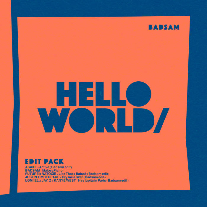 Hello World (Edit Pack) | Dj Badsam