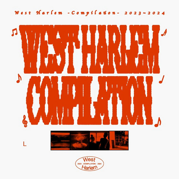 West Harlem Compilation 2024 (Bandcamp Ver.) | West Harlem Kyoto