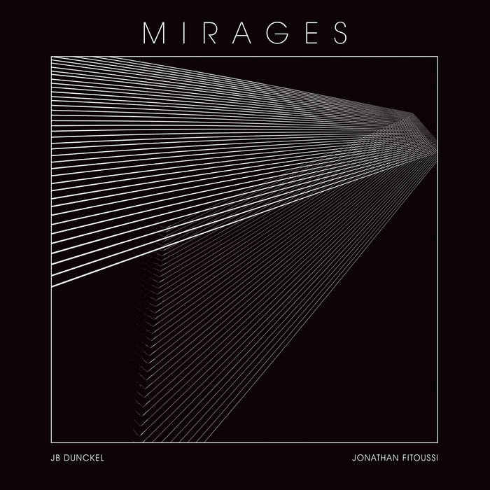 MIRAGES | Jonathan Fitoussi & JB Dunckel | Jonathan Fitoussi