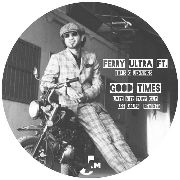 Good Times | Ferry Ultra feat. Boris G. Jennings | Peppermint Jam