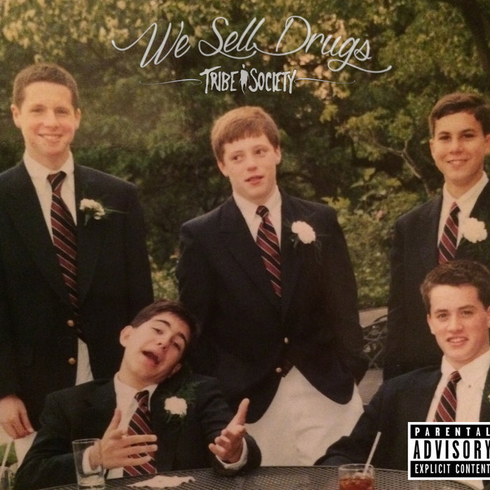 We Sell Drugs, by Tribe Society