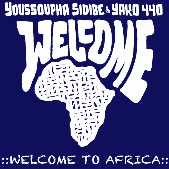 African Spring Welcome Welcome to Africa | Youssoupha Sidibe & Yako 440 | Youssoupha Sidibe