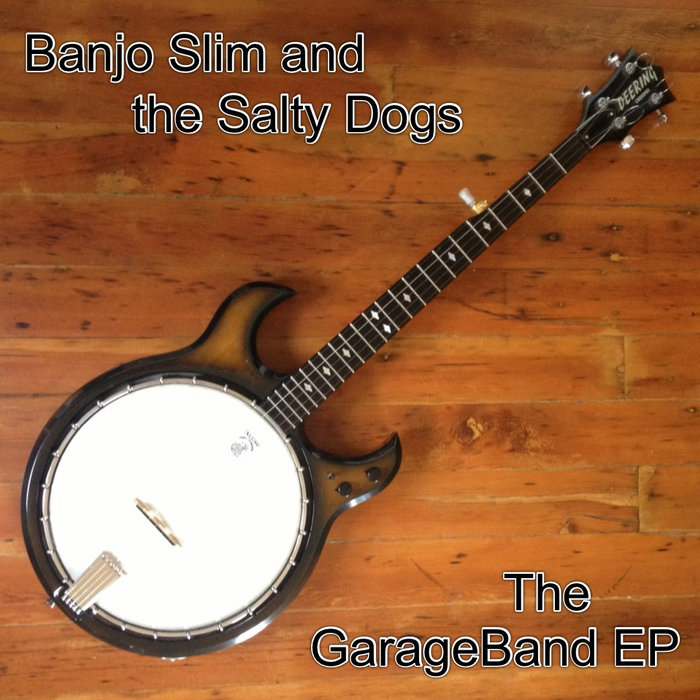 The GarageBand EP Banjo Slim and the Salty Dogs Jason "Banjo Slim