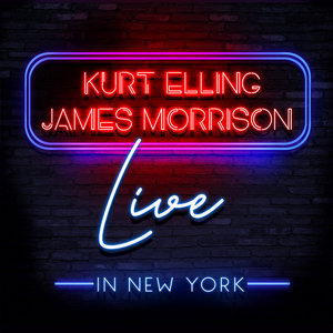 Kurt Elling & James Morrison - Live in New York cover