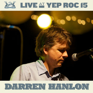 Live at Yep Roc 15: Darren Hanlon cover