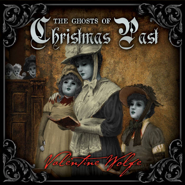 The Ghosts of Christmas Past | Valentine Wolfe