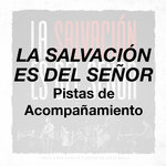 La Salvación es del Señor - Pistas de acompañamiento