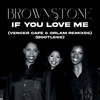 Brownstone - If You Love Me (Vencer Cafe & Orlam Remixes) (Bootlegs)