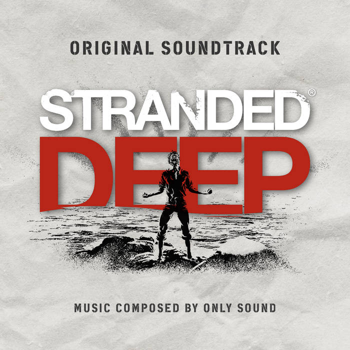 Stranded Deep Official Game Soundtrack Only Sound