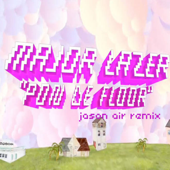 Major Lazer Pon De Floor Jason Air Remix Jasonair