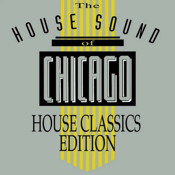 The History Of The House Sound Of Chicago - The House Remixes