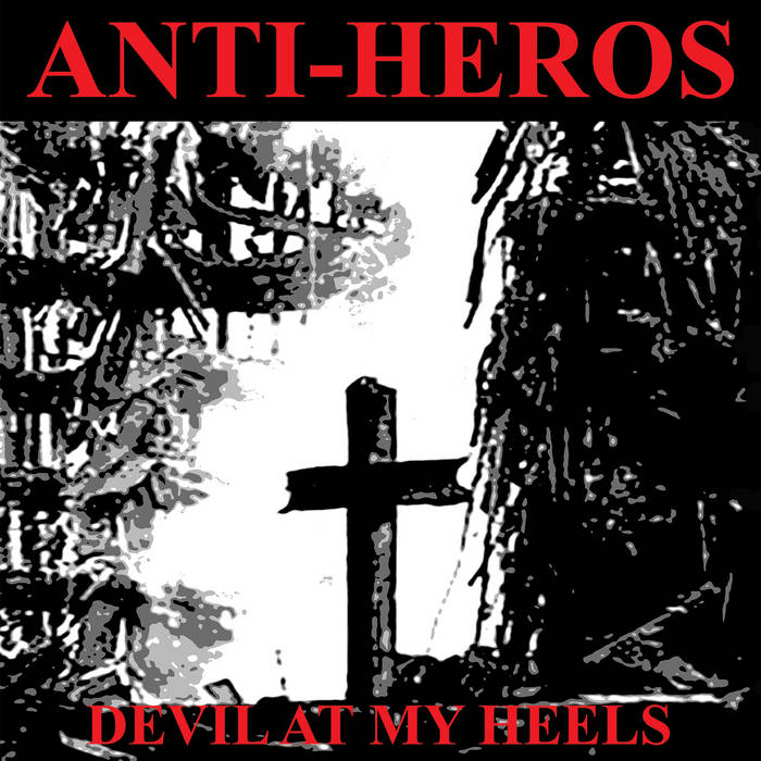 Devil At My Heels, by The Anti Heros