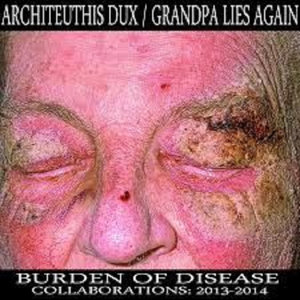 Burden Of DiseaseArchiteuthis Dux & Grandpa Lies AGain cover