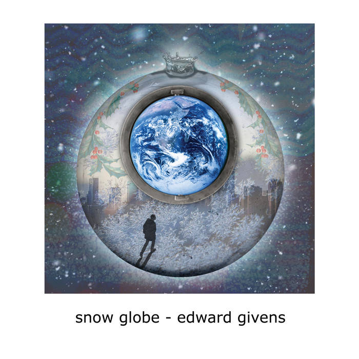 Edward Givens - Snow Globe album artwork
