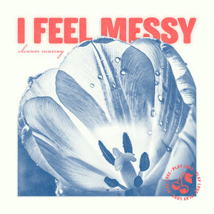 I Feel Messy cover