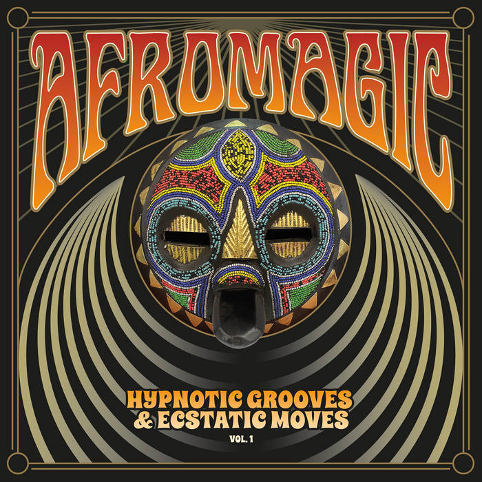 AfroMagic Vol.1 - Hypnotic Grooves & Ecstatic Moves | V/A