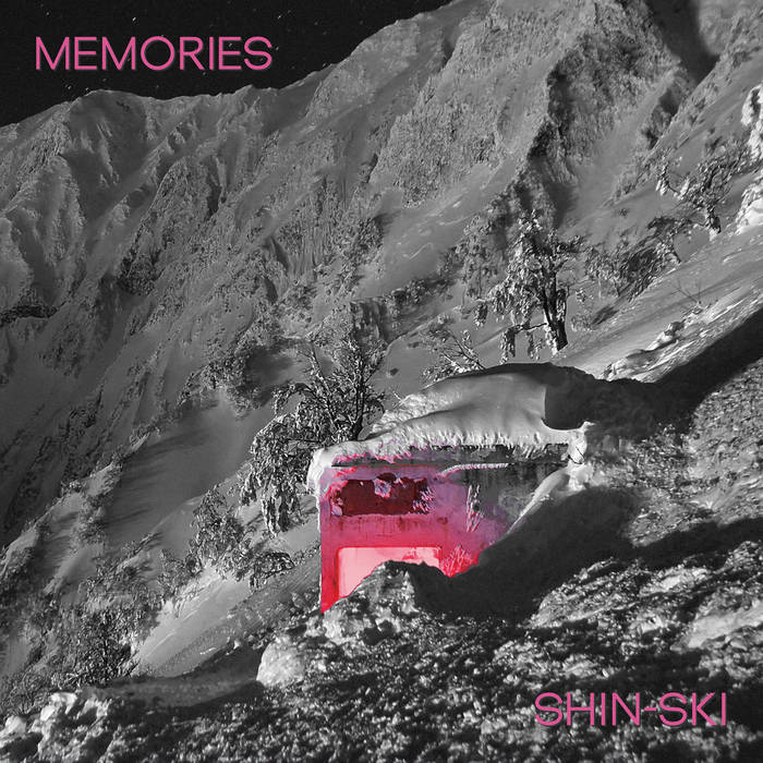 MEMORIES | Shin-Ski