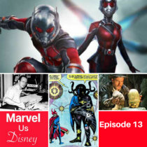 Marvel US Disney Episode 13: Ant Man and the Wasp, Passing of Steve Ditko cover art