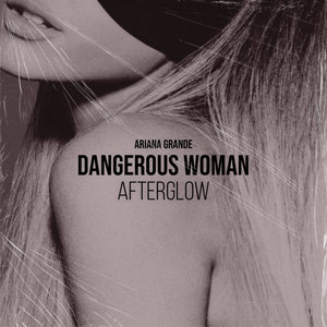 septober — Dangerous Woman: AfterglowAriana Grande & sept.ober_