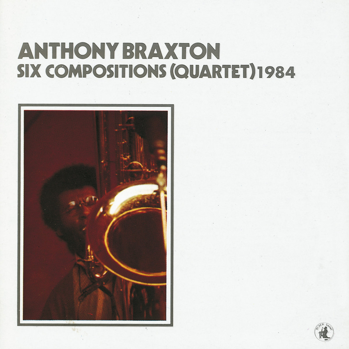 Six Compositions (quartet) 1984 | Anthony Braxton | Black Saint