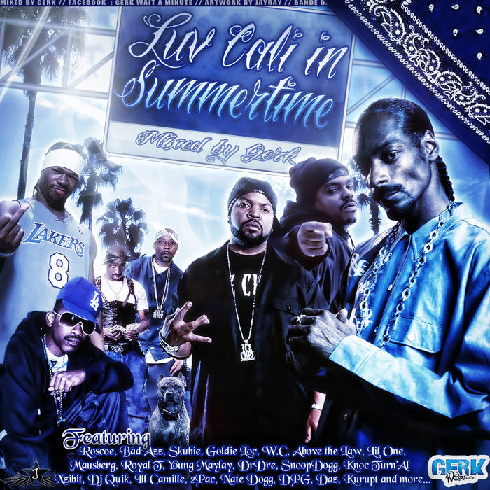 Luv Cali In Summertime - Gerk W8 A Minute | Gerk W8aMinute | Gerk W8 a  Minute