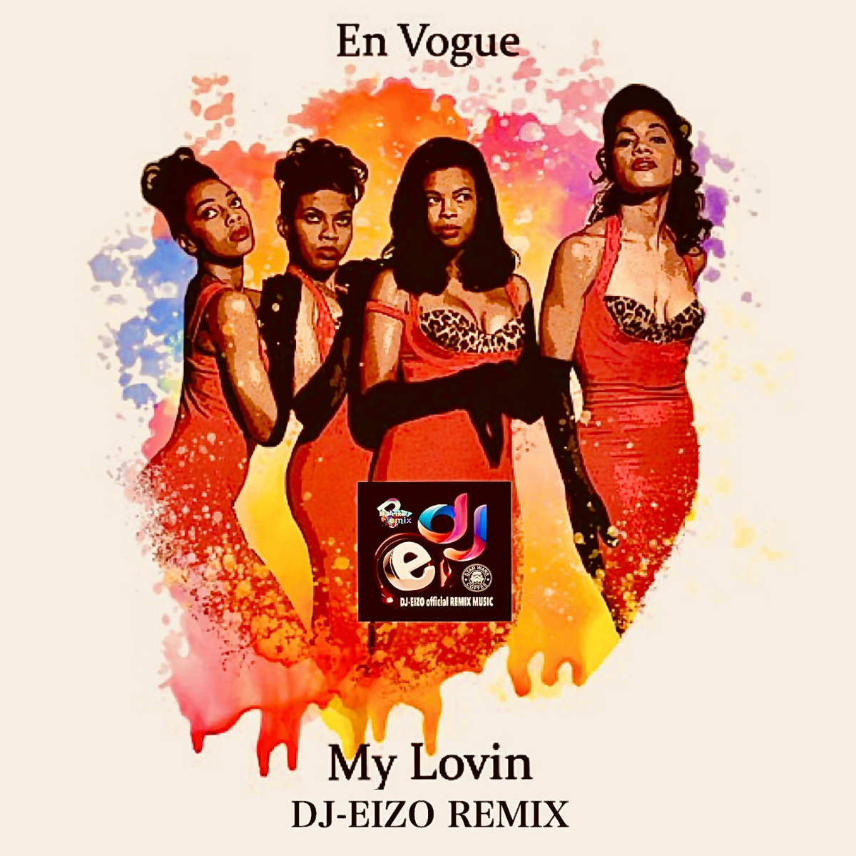 En Vogue - My Lovin'(You're Never Gonna Get It) Dj-Eizo Club Remix ...