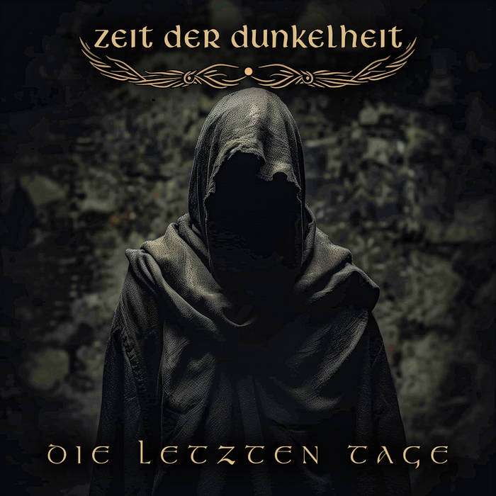 Die Letzten Tage, by Zeit der Dunkelheit