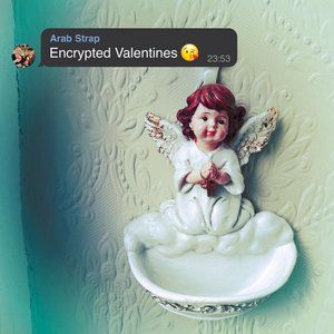 Arab Strap — Encrypted Valentines