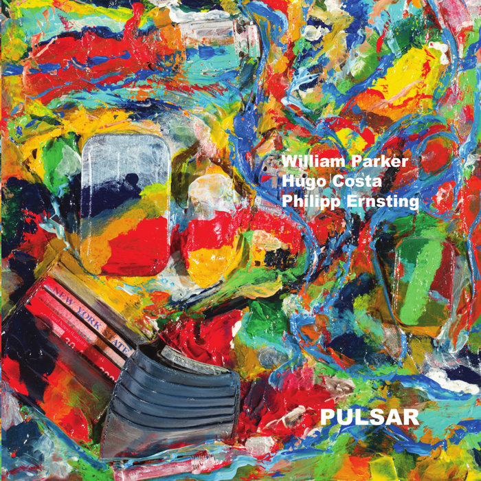 Pulsar | William Parker / Hugo Costa / Philipp Ernsting